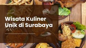 Wisata Kuliner Unik di Surabaya